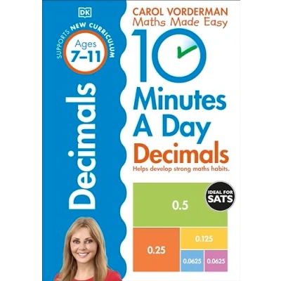 Afbeelding van 10 Minutes A Day Decimals, Ages 7 11 (Key Stage 2): Supports the National Curriculum, Helps Develop Strong Maths Skills