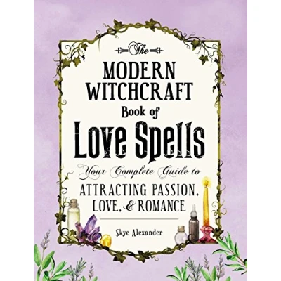 Afbeelding van The Modern Witchcraft Book of Love Spells: Your Complete Guide to Attracting Passion, Love, and Romance