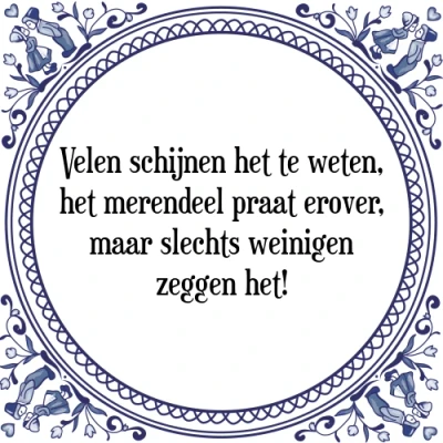 Afbeelding van Velen schijnen het te weten, merendeel praat Tegeltje + Spreuk