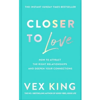 Afbeelding van Closer to Love: How Attract the Right Relationships and Deepen Your Connections