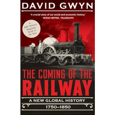 Afbeelding van the Coming of Railway: A New Global History, 1750 1850