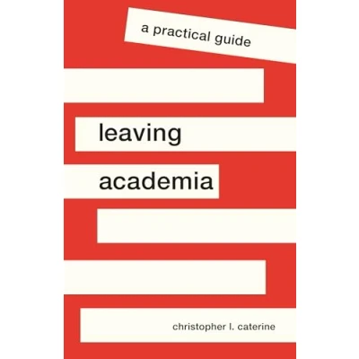 Afbeelding van Leaving Academia: A Practical Guide: 21