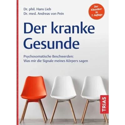 Afbeelding van Der kranke Gesunde: Psychosomatische Beschwerden: Was mir die Signale meines Körpers sagen