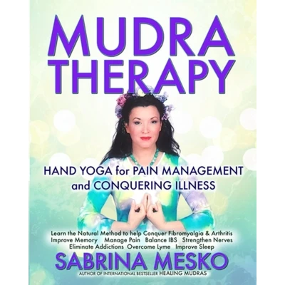 Afbeelding van MUDRA Therapy: Hand Yoga for Pain Management and Conquering Illness
