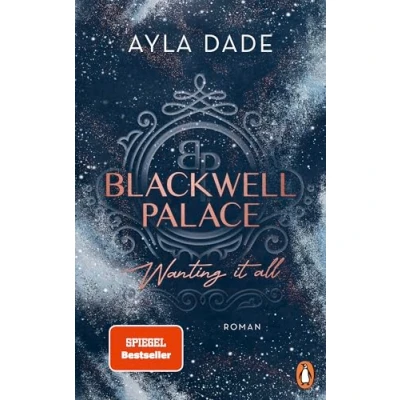 Afbeelding van Blackwell Palace. Wanting it all: Roman. Die neue Reihe der Bestsellerautorin voller Spice, Glamour und Intrigen mit Farbschnitt in limitierter Auflage: 2