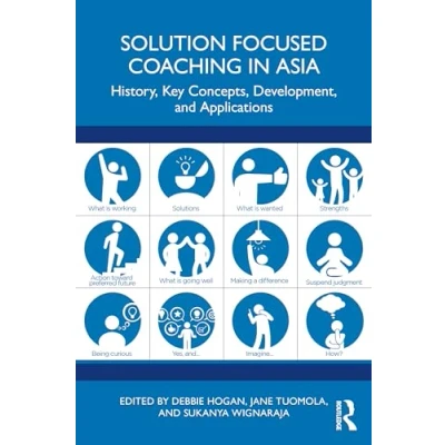 Afbeelding van Solution Focused Coaching in Asia: History, Key Concepts, Development, and Applications