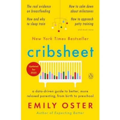 Afbeelding van Cribsheet: A Data Driven Guide to Better, More Relaxed Parenting, from Birth Preschool: 2