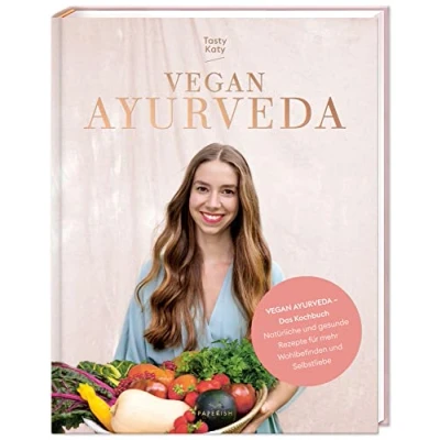 Afbeelding van VEGAN AYURVEDA Das Kochbuch: Natürliche und gesunde Rezepte für mehr Wohlbefinden Selbstliebe