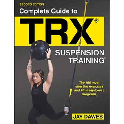 Afbeelding van Complete Guide to TRX® Suspension Training®: The 100 Most Effective Exercises and 64 Ready use Programs