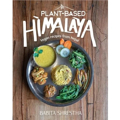 Afbeelding van Plant Based Himalaya: Vegan Recipes from Nepal