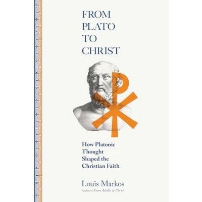 Afbeelding van From Plato to Christ How Platonic Thought Shaped the Christian Faith