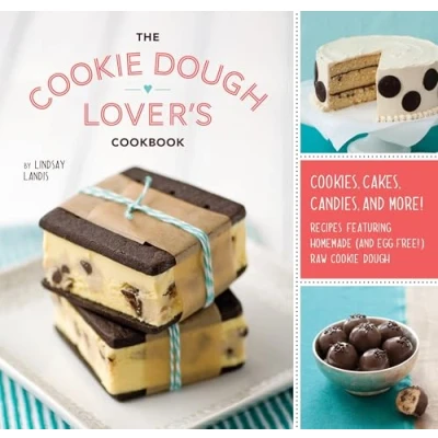 Afbeelding van Cookie Dough Lover&#039;s Cookbook: Cookies, Cakes, Candies, and More