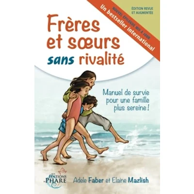 Afbeelding van Frères et soeurs sans rivalité: Manuel de survie pour une famille plus sereine