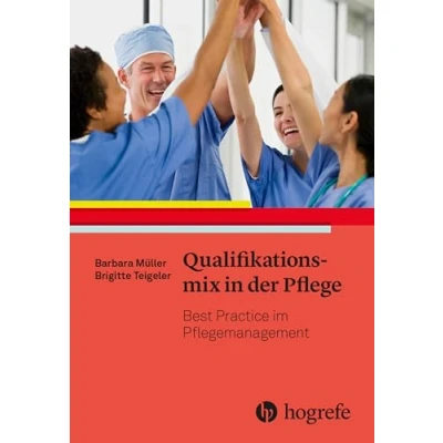 Afbeelding van Qualifikationsmix in der Pflege: Best Practice im Pflegemanagement