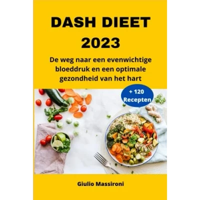 Afbeelding van DASH Dieet 2023: De weg naar een evenwichtige bloeddruk en optimale gezondheid van het hart