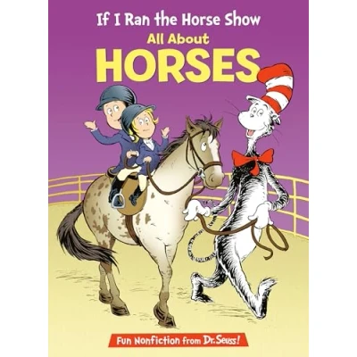 Afbeelding van the Cat in Hat&#039;s Learning Library If I Ran Horse Show: All About Horses
