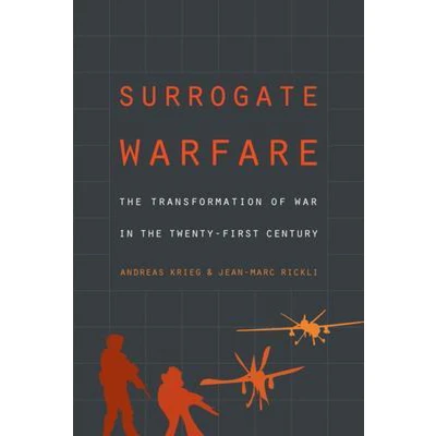 Afbeelding van Surrogate Warfare: the Transformation of War in Twenty First Century