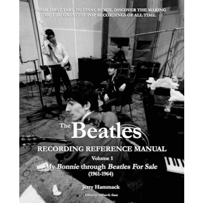 Afbeelding van The Beatles Recording Reference Manual: Volume 1: My Bonnie through For Sale (1961 1964)