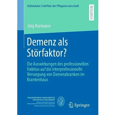 Afbeelding van Demenz als Störfaktor?: die Auswirkungen des professionellen Habitus auf interprofessionelle Versorgung von Demenzkranken im Krankenhaus: 14