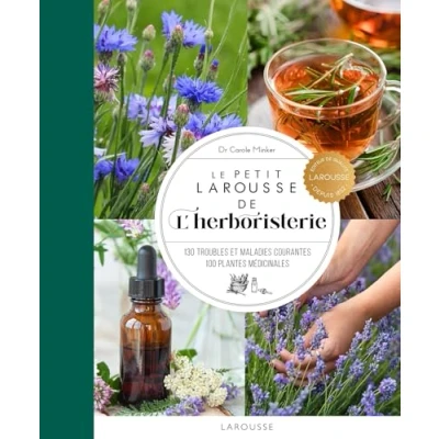 Afbeelding van Le Petit Larousse de l&#039;herboristerie