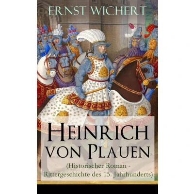 Afbeelding van Heinrich von Plauen (Historischer Roman Rittergeschichte des 15. Jahrhunderts)