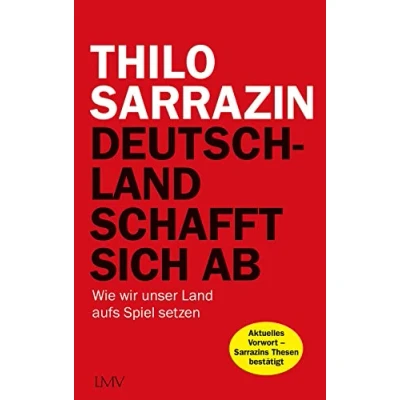 Afbeelding van Deutschland schafft sich ab: Wie wir unser Land aufs Spiel setzen