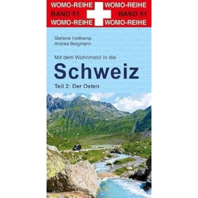 Afbeelding van Mit dem Wohnmobil in die Schweiz: Teil 2: Der Osten (Womo Reihe, Band 51)