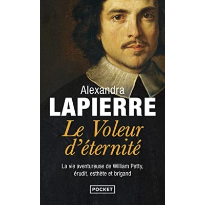 Afbeelding van Le Voleur d&#039;éternité: La vie aventureuse de William Petty, érudit, esthète et brigand