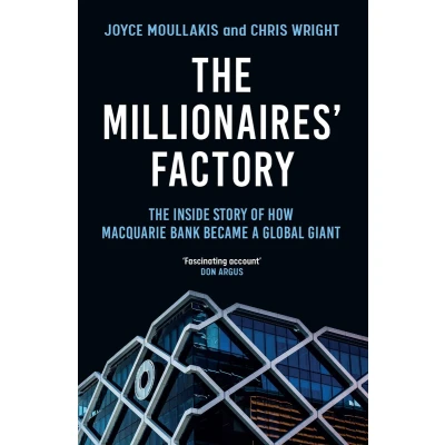 Afbeelding van The Millionaires&#039; Factory: Inside Story of How Macquarie Bank Became a Global Giant