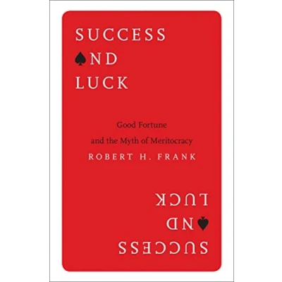 Afbeelding van Success and Luck: Good Fortune the Myth of Meritocracy
