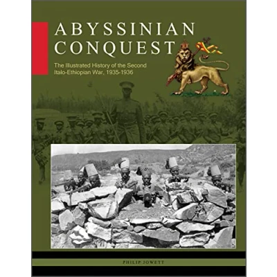 Afbeelding van Abyssinian Conquest: the Illustrated History of Second Italo Ethiopian War, 19351936