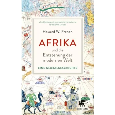 Afbeelding van Afrika und die Entstehung der modernen Welt: Eine Globalgeschichte &#039;Das ist wirklich ein Buch, das Welt auf den Kopf stellt.&#039; Deutschlandfunk Kultur