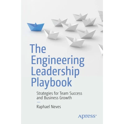 Afbeelding van The Engineering Leadership Playbook: Strategies for Team Success and Business Growth