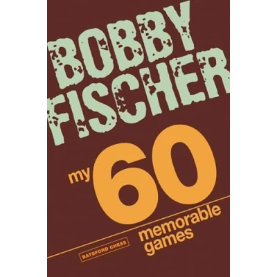 Afbeelding van My 60 Memorable Games: chess tactics, strategies with Bobby Fischer