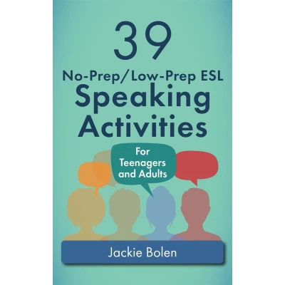 Afbeelding van 39 No Prep/Low Prep ESL Speaking Activities: For Teenagers and Adults