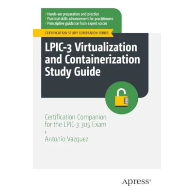 Afbeelding van LPIC 3 Virtualization and Containerization Study Guide: Certification Companion for the 305 Exam