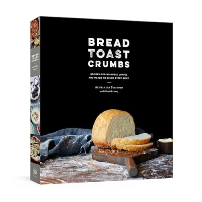 Afbeelding van Bread Toast Crumbs: Recipes for No Knead Loaves &amp; Meals to Savor Every Slice: A Cookbook