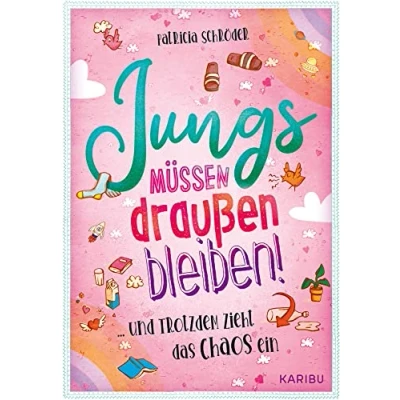 Afbeelding van Jungs müssen draußen bleiben! (Band 1) ... und trotzdem zieht das Chaos ein: Eine magische Geschichte über die erste Verliebtheit für Mädchen ab 10 Jahren