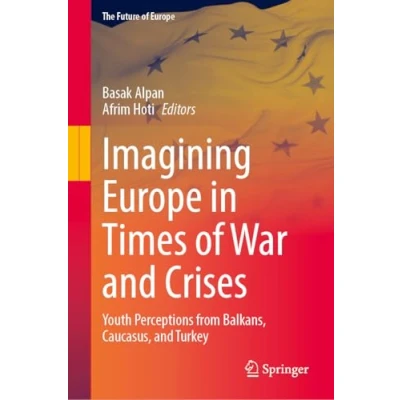 Afbeelding van The Future of Europe Imagining in Times War and Crises