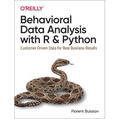 Afbeelding van Behavioral Data Analysis with R and Python: Customer Driven for Real Business Results