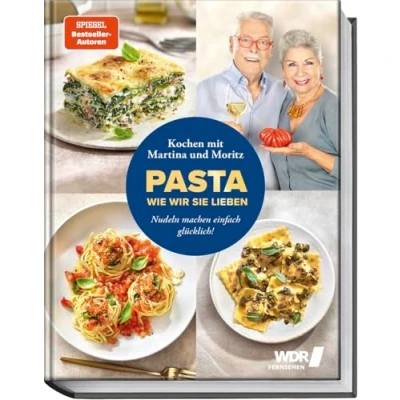 Afbeelding van Pasta, wie wir sie lieben Kochen mit Martina und Moritz!: Nudelgerichte machen einfach glücklich