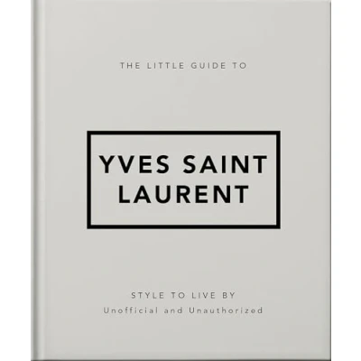 Afbeelding van The Little Guide to Yves Saint Laurent: Style Live by: 6