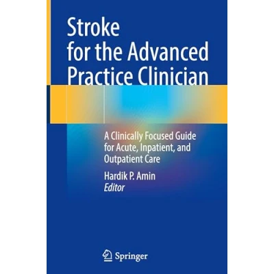 Afbeelding van Stroke for the Advanced Practice Clinician: A Clinically Focused Guide Acute, Inpatient, and Outpatient Care
