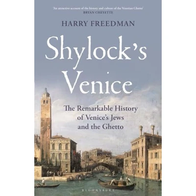 Afbeelding van Shylock&#039;s Venice: the Remarkable History of Venice&#039;s Jews and Ghetto