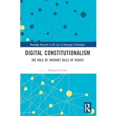 Afbeelding van Digital Constitutionalism: The Role of Internet Bills Rights