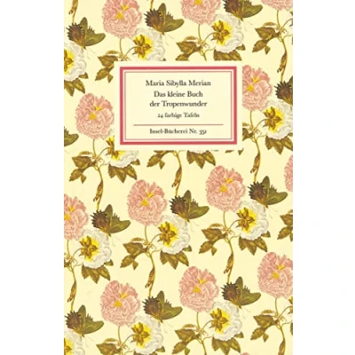 Afbeelding van Das kleine Buch der Tropenwunder: Kolorierte Stiche von Maria Sibylla Merian: 351