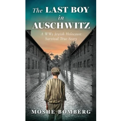 Afbeelding van The Last Boy in Auschwitz: A WW2 Jewish Holocaust Survival True Story