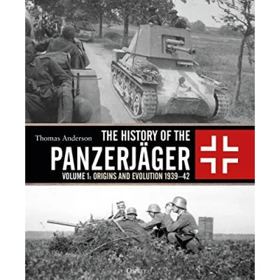Afbeelding van the History of Panzerjäger: Volume 1: Origins and Evolution 1939 42