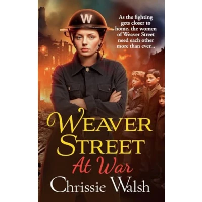 Afbeelding van Weaver Street at War: the BRAND NEW gripping wartime saga series from Chrissie Walsh for 2024