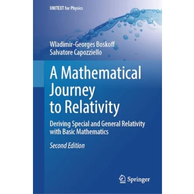 Afbeelding van A Mathematical Journey to Relativity: Deriving Special and General Relativity with Basic Mathematics